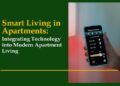 Smart Living in Apartments: Integrating Technology into Modern ...